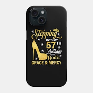 Stepping Into My 57th Birthday With God's Grace & Mercy Bday Phone Case