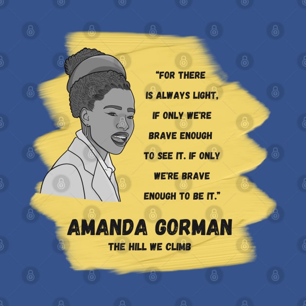 Inspirational Quote: Amanda Gorman - "If Only We Are Brave Enough to be it..." by History Tees