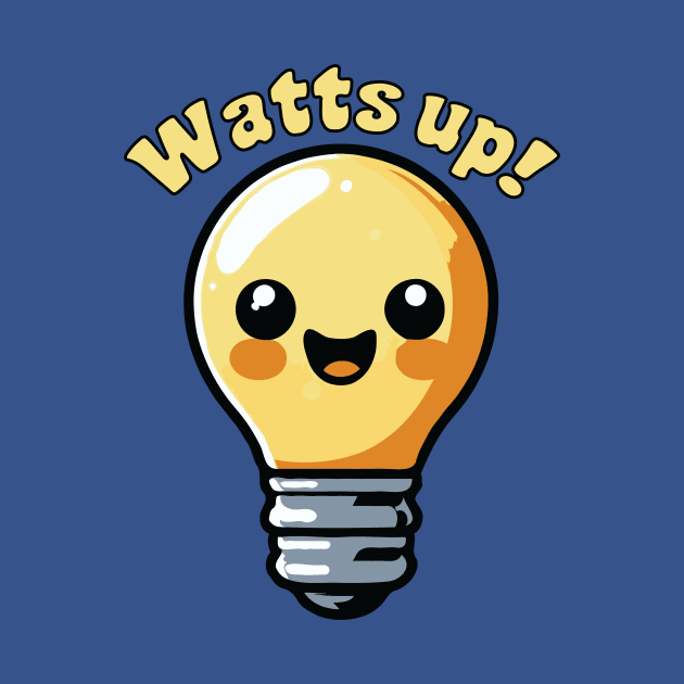 Watts Up Cute Electricity Light Bulb Cartoon Pun by valiantbrotha