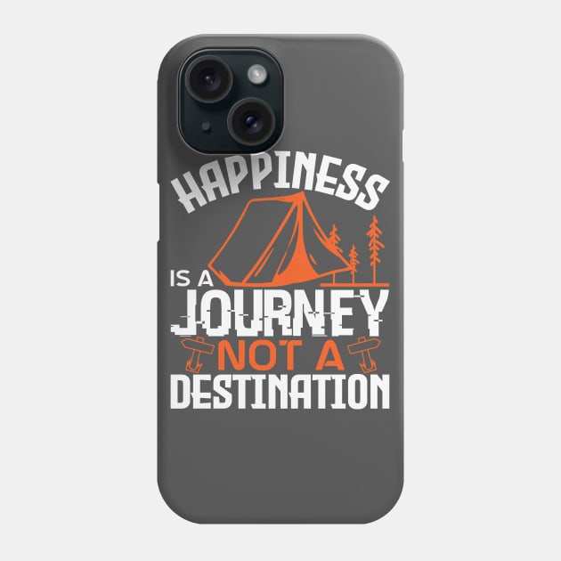 Happiness is a journey not a destination Phone Case by Dasart