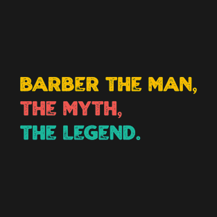 Barber The Man The Myth The Legend T-Shirt