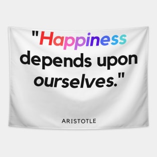 "Happiness depends upon ourselves." - Aristotle Inspirational Quote Tapestry