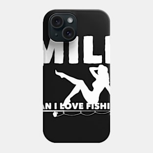 MILF Man I Love Fishing Phone Case