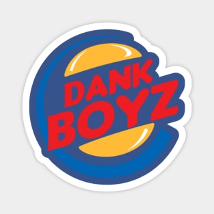 Burger King- Dank Boyz Magnet