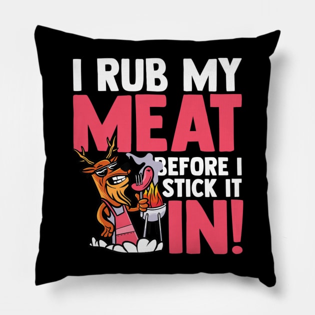 I rub my meat before i stick it bbq meat smoker Pillow by Tianna Bahringer