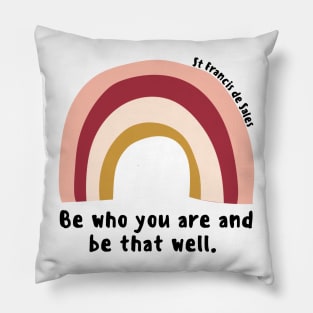 Be Who You Are And Be That Well // St Francis de Sales Pillow