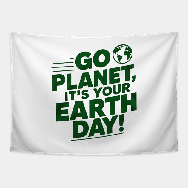 Go Planet Its Your Earth Day Teacher Kids Funny Earth Day Tapestry by Pikalaolamotor