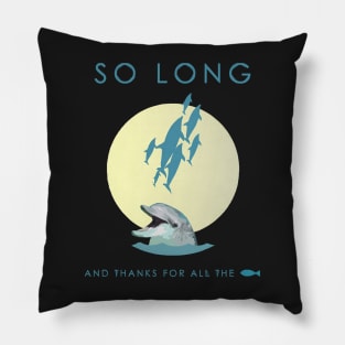 So Long And Thanks For All The Fish Pillow