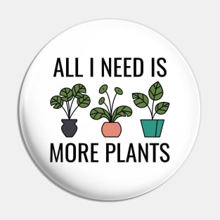 All I Need Is More Plants Pin