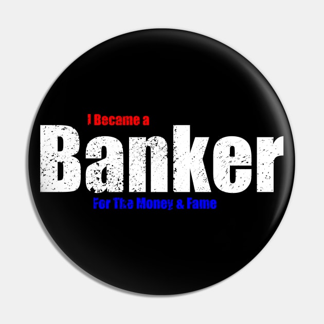 I Became A Banker USA Pin by Black Ice Design