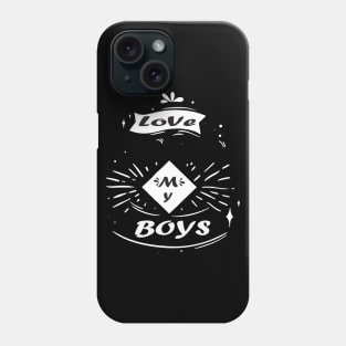 Love My Boys Shirt - Mom of Boys shirt, Tshirt Mother Mama Parent, Mom of Boys Tee, Mom of Boys, Mom Life Shirt, Gift For Mom, Boy Mom Shirt Phone Case