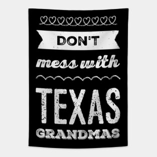 Don't mess with Texas Grandmas Best grandma ever Funny grandmas Grandmother Tapestry