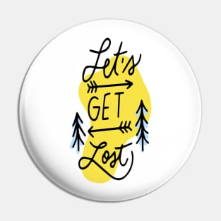 let's get lost t-shirt Pin