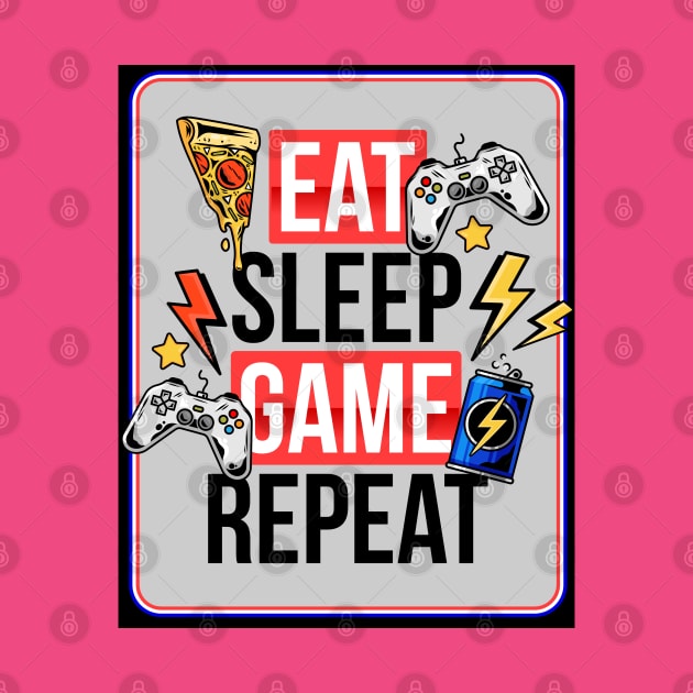 Eat sleep game repeat by G4M3RS