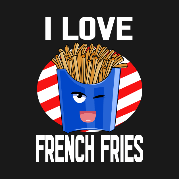 I Love French Fries National Potato Day by Noseking