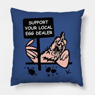 Support Your Local Egg Dealer 2 Pillow