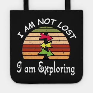 I am Not Lost I am Exploring - Funy Gift For Adventers Tote