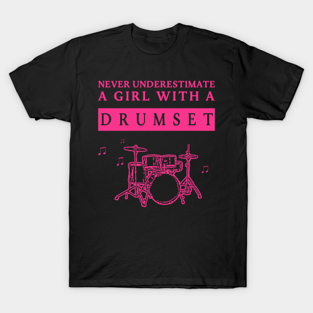 Discover Underestimated Drumset Girl - Drummer Girl - T-Shirt