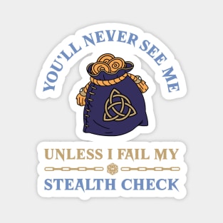 DnD youll never see me unless I fail my stealth check Dungeons and Dragons pickpocket funny Magnet