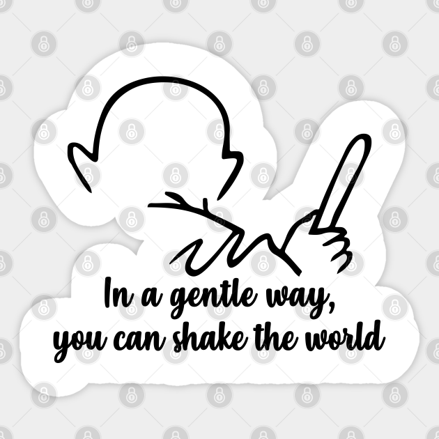 Gandhi Quote In A Gentle Way Shake The World Gandhi Sticker Teepublic