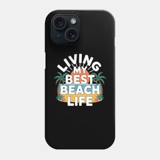 Living My Best Beach Life Fun Sunset Summer Tropical Phone Case