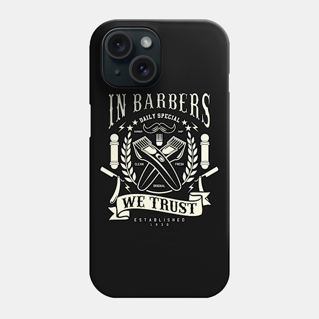 In Barbers We Trust Phone Case by lionkingdesign