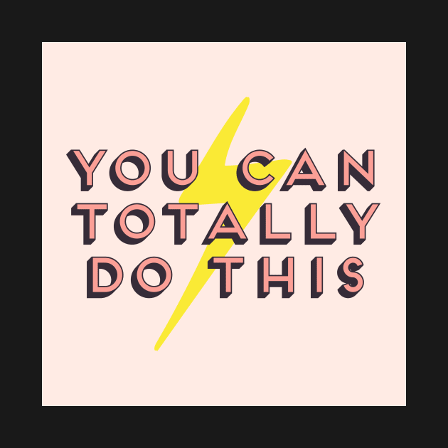 You Can Totally Do This Girl Boss Motivational Art by Asilynn