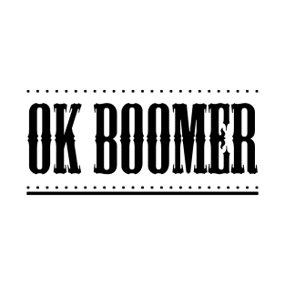 OK BOOMER 8 T-Shirt