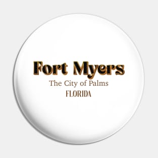 Fort Myers The City Of Palms Florida Pin