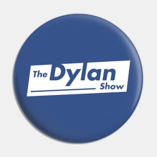 The Dylan Show Pin