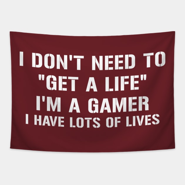 I dont need To get a life Tapestry by Designsbytopher