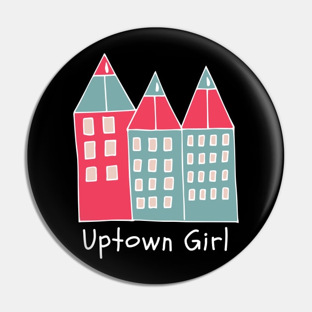 Uptown Girl Pin by stephanieduck