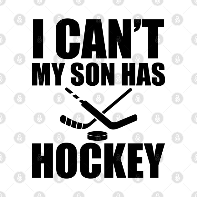 Hockey Mom - I can't My son has hockey by KC Happy Shop