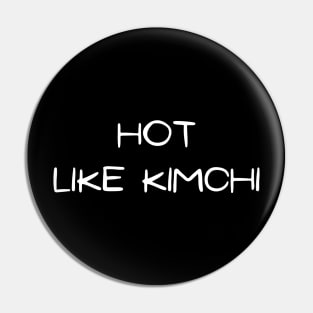 Hot Like Korean Kimchi (Black ver.) Pin