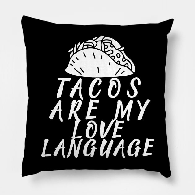 TACOS ARE MY LOVE LANGUAGE Pillow by Cool Dude Store