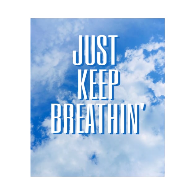 Just keep breathing by paperbee