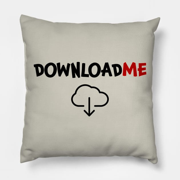 Download me Downloadme Downloading Pillow by jjmpubli