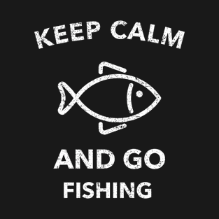 Keep Calm And Go Fishing T-Shirt