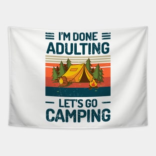 Im Done Adulting Lets Go Camping Tapestry