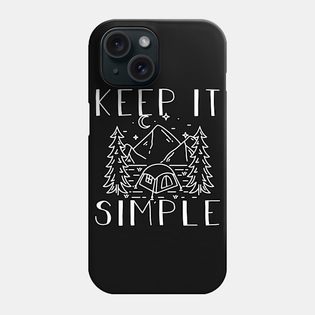 Keep it Simple Hiking Lover Gift Phone Case by followthesoul