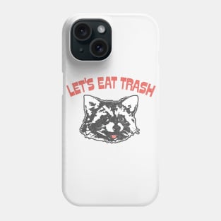 Let's Eat Trash / Retro Raccoon Trash Bandit Phone Case