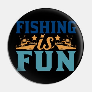 fishing is  fun Pin