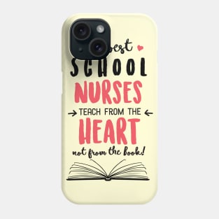 The best School Nurses teach from the Heart Quote Phone Case