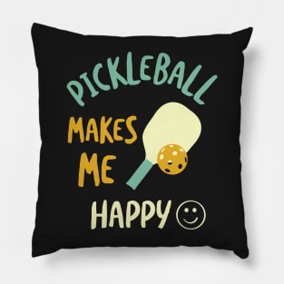 Pickleball Makes Me Happy Pillow
