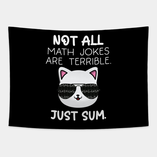 Not All Math Jokes Are Terrible Just Sum For Math Teachers Tapestry by AgataMaria