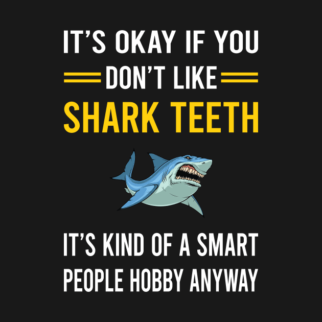 Smart People Hobby Shark Teeth by Good Day