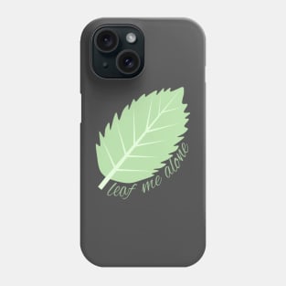 Leaf me alone (white background) Phone Case