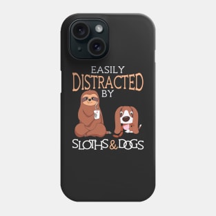 Easily Distracted by Sloths and Dogs Phone Case