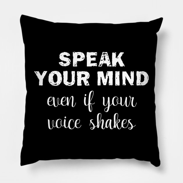 Speak Your Mind Even If Your Voice Shakes,RBG, Women Power, Supreme Court Pillow by chidadesign