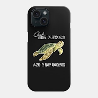 Tiny Flippers and a big dream, Sea Turtle T-shirt, Summer Vibe Phone Case